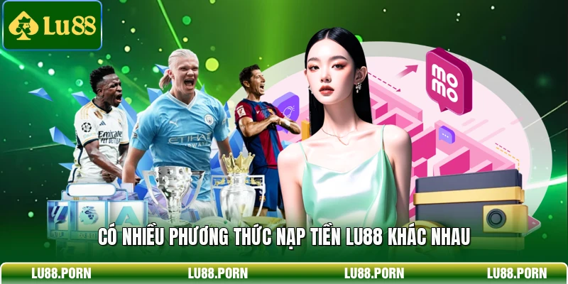 Nạp Tiền LU88 - Hướng Dẫn Giao Dịch Nhanh Chóng Và An Toàn 