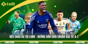 Thể Thao LU88 - Sảnh Cược Trực Tuyến Uy Tín Và Đa Dạng Kèo
