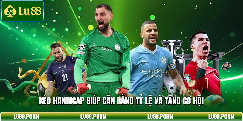 Kèo Handicap LU88 - Cách Đọc Kèo Và Tham Gia Hiệu Quả