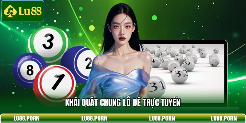 Lô Đề Online - Siêu Phẩm Thắng Lớn Tỷ Lệ 1 Ăn 99 Tại LU88