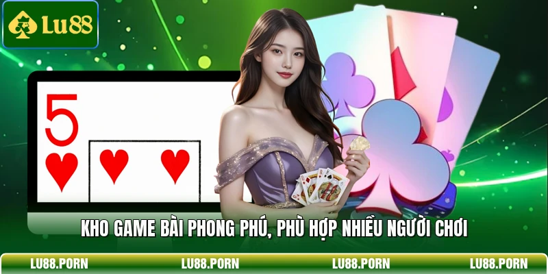Game Bài LU88 Trải Nghiệm Đỉnh Cao Đổi Thưởng 2026