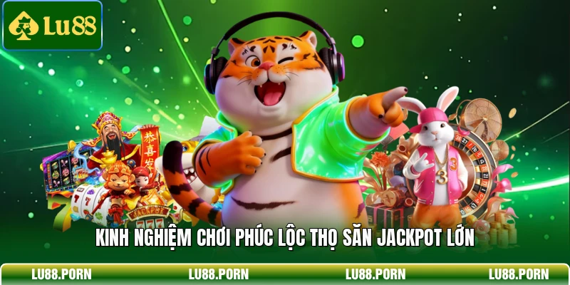 Phúc Lộc Thọ - Slotgame Thưởng Lớn Thú Vị Đậm Chất Á Đông