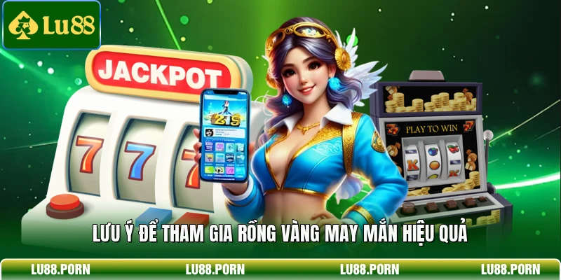 Rồng Vàng May Mắn - Săn Thưởng Jackpot Khổng Lồ Mỗi Ngày
