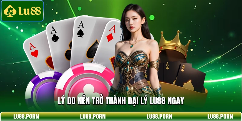 Đại Lý LU88 – Cơ Hội Hợp Tác Kinh Doanh Lợi Nhuận Khủng 