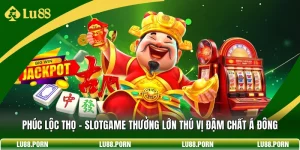 Nổ Hũ LU88 - Bí Quyết Săn Jackpot Cực Khủng Mỗi Ngày