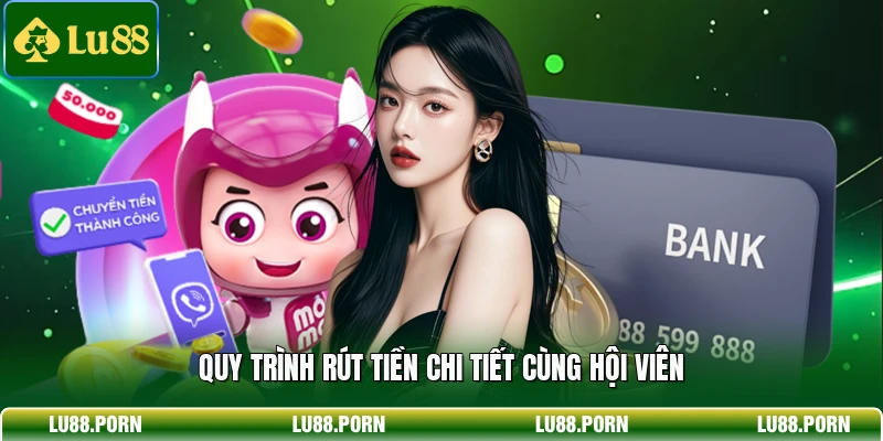 Rút Tiền LU88 - Cách Thực Hiện Giao Dịch Nhanh Và An Toàn