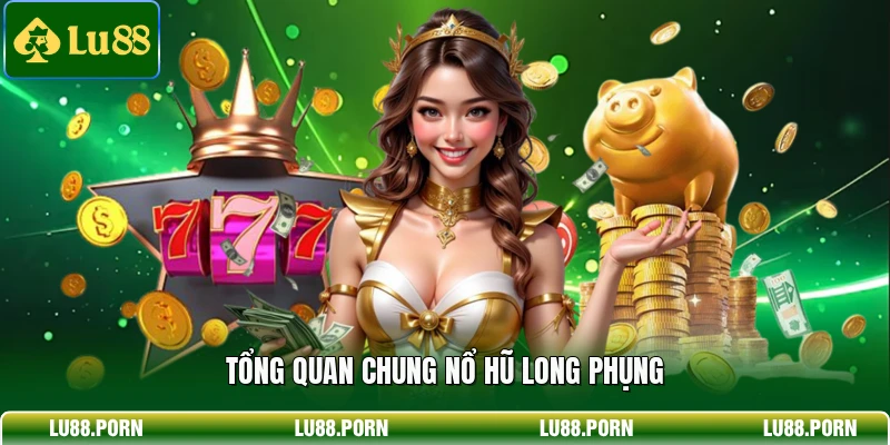 Long Phụng Sum Vầy - Săn Thưởng Lớn Tài Lộc May Mắn